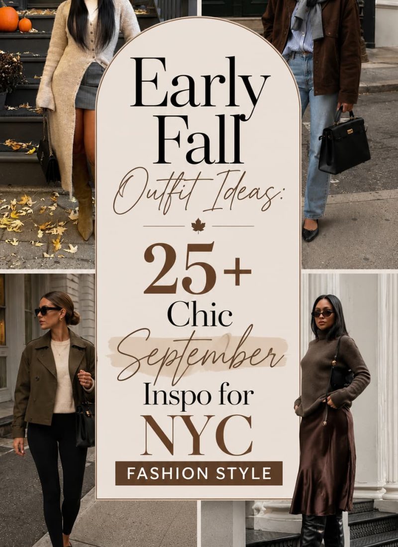 Early Fall Outfit Ideas: 25+ Chic September Inspo for NYC Fashion Style